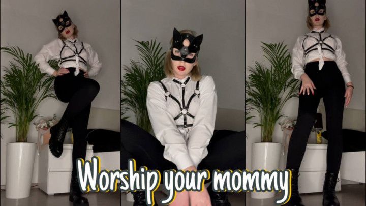 Worship your mommy