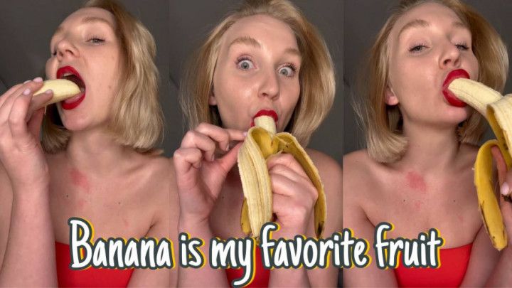 Banana is my favorite fruit