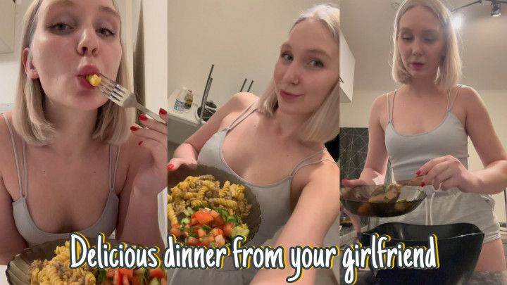 Delicious dinner from your girlfriend