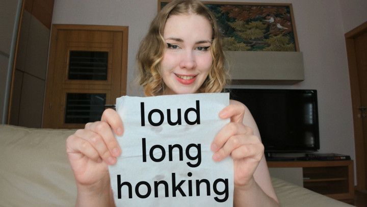 Loud Long Nose Honking
