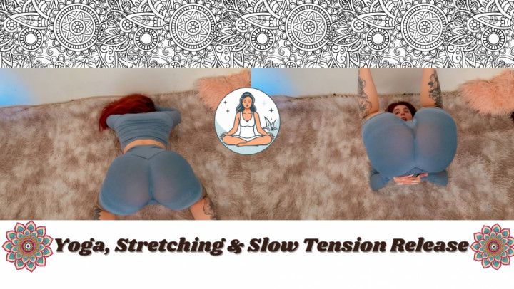 Yoga, Stretching &amp; Slow Tension Release