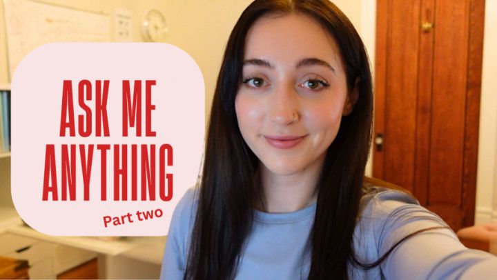 3-Ask Me Anything! PART TWO