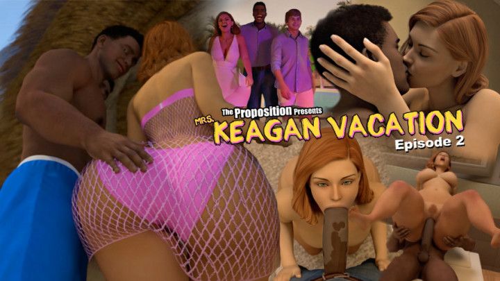 The Proposition: Mrs. Keagan Vacation Ep 2
