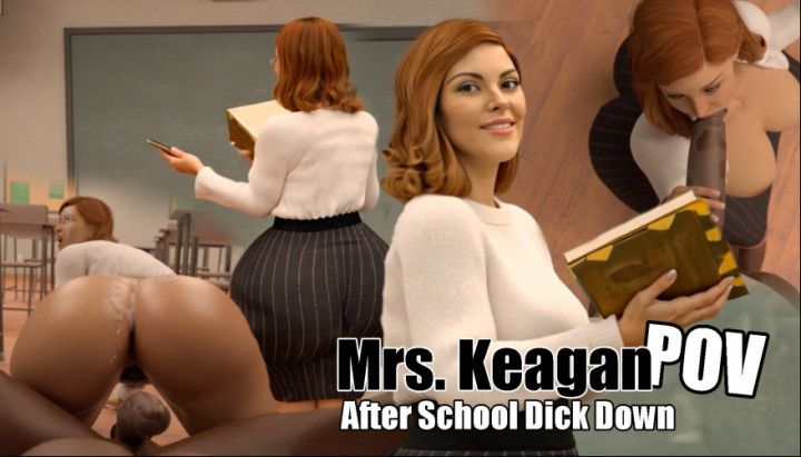 Mrs. Keagan POV: After School Dick Down