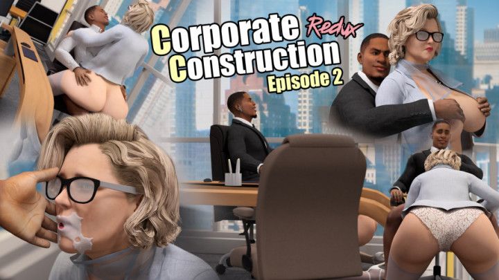 Corporate Construction Ep 2 Redux