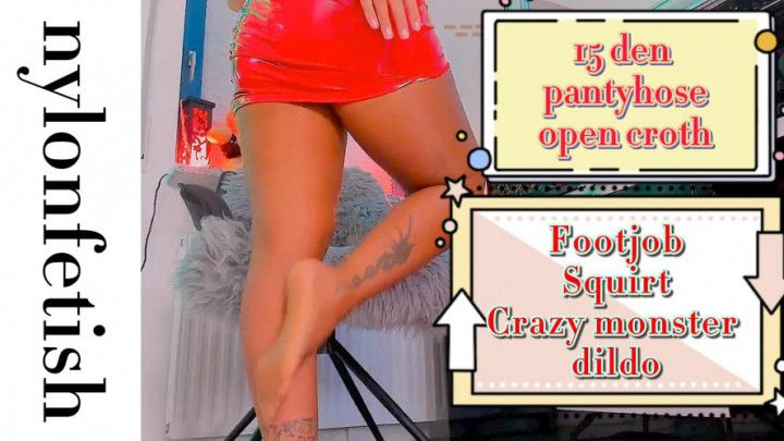 Hot pantyhose open crotch tease, footjob, Squirt, ride 27x7