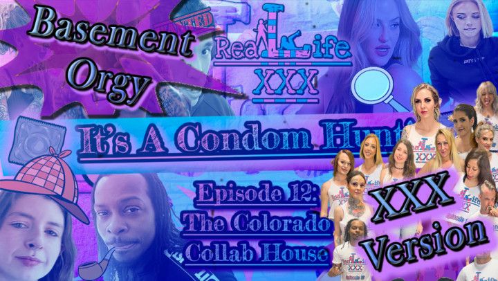 Real Life XXX Ep.12 Colorado Collab House