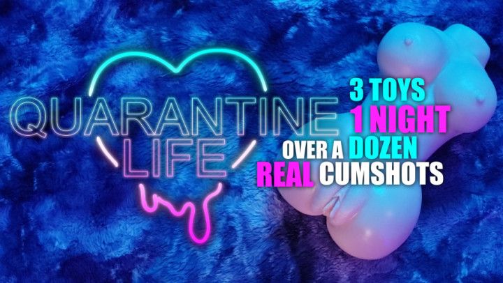 Quarantine Life: INFINITE CUMFEST