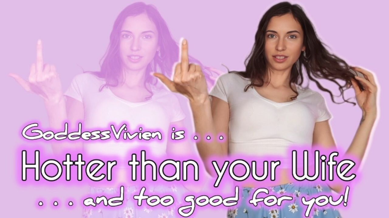 Hotter than your wife and too good for you Homewrecking