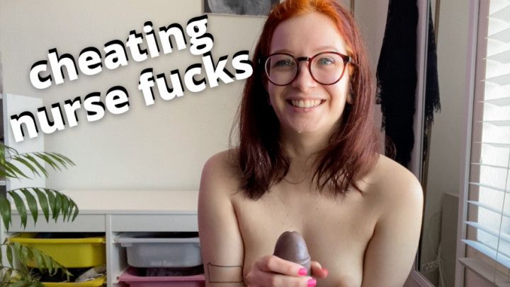 nurse cheats on BF and makes you cum 3x