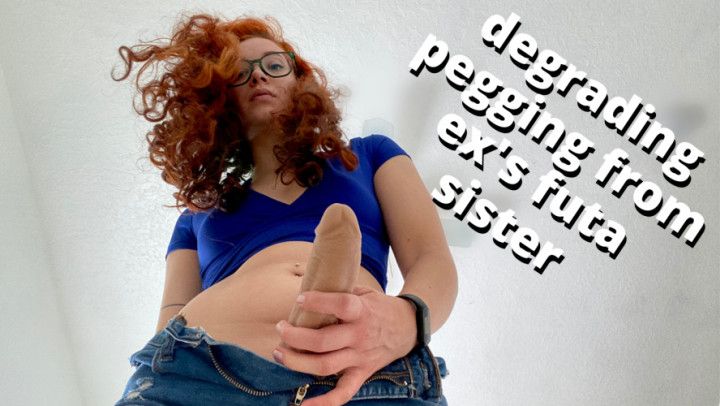 humiliating pegging by ur ex's futa sis
