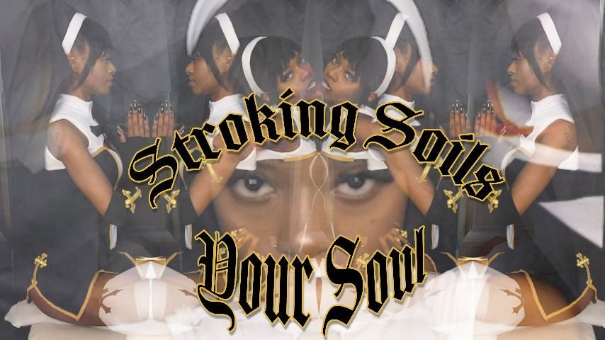 Stroking Soils your Soul