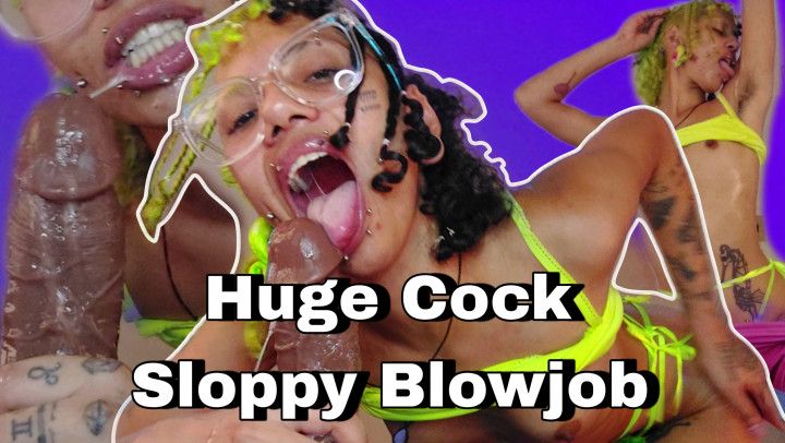 Huge Cock Sloppy Deepthoat