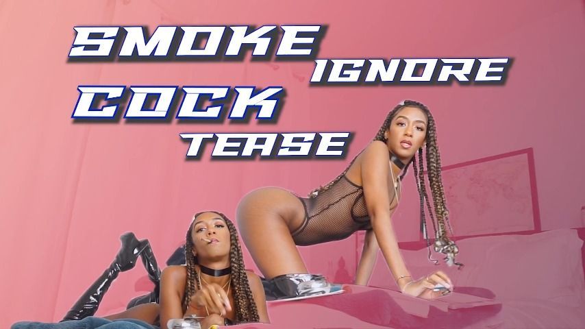 Smoke Ignore - Cock Tease