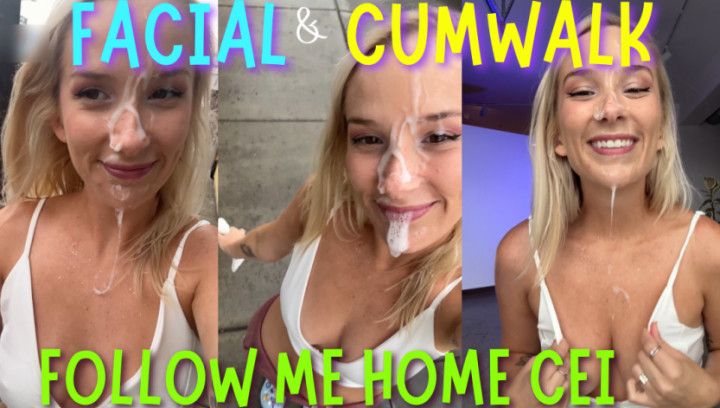 Facial &amp; Cumwalk - Follow me home CEI