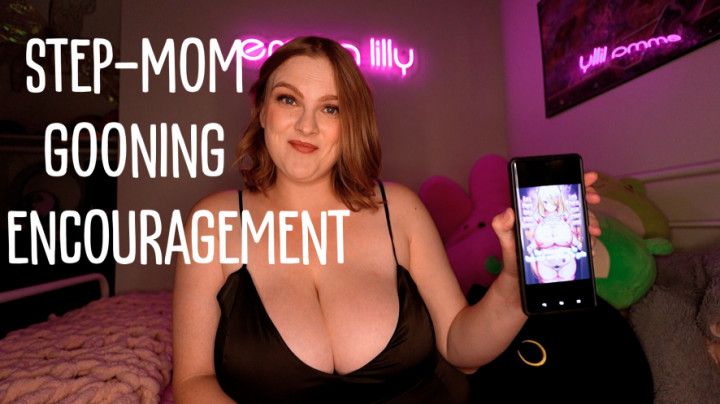 Step-Mom Encourages You To Goon After Dating Fail