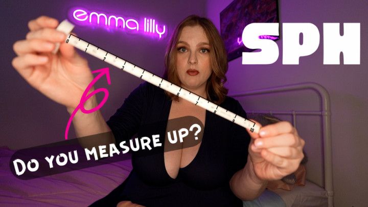 SPH: How does your dick measure up to my dildo