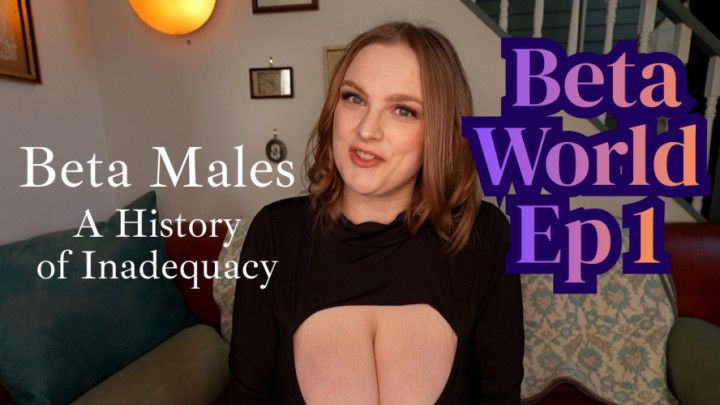 Beta World: A History of Beta Males
