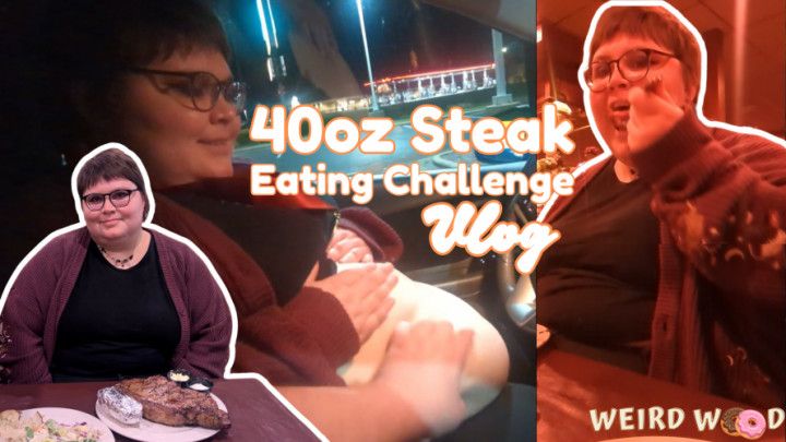 40oz Steak Eating Challenge Vlog