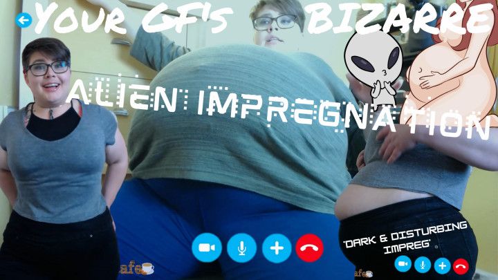 Your GF's Bizarre Alien Impregnation