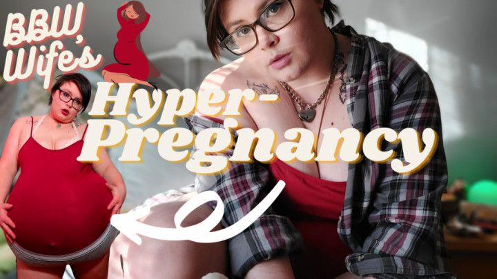 BBW Wife's Hyper Pregnancy