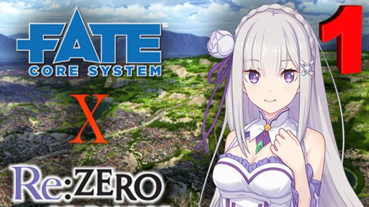 Fate Core x Re Zero: Sesion 1 de 6