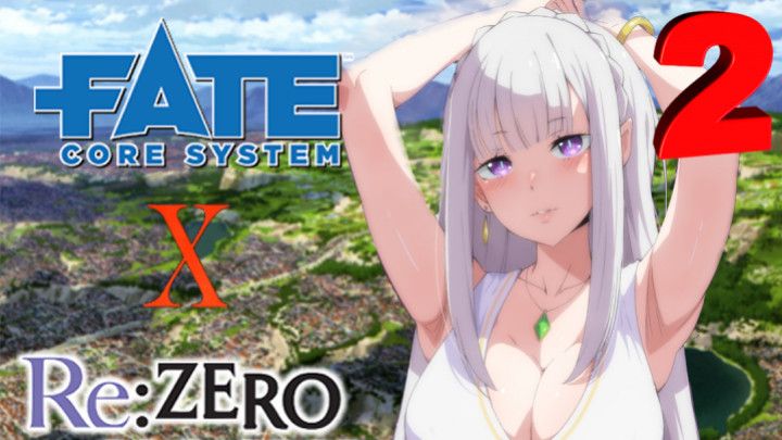 Fate Core x Re Zero: Sesion 2 de 6