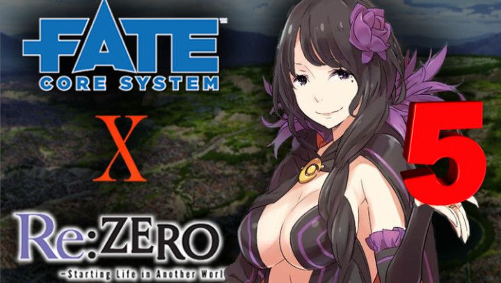 Fate Core x Re Zero: Sesion 5 de 6