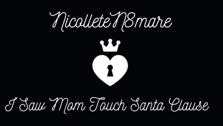 I Saw step-Mommy Touching Santa Claus