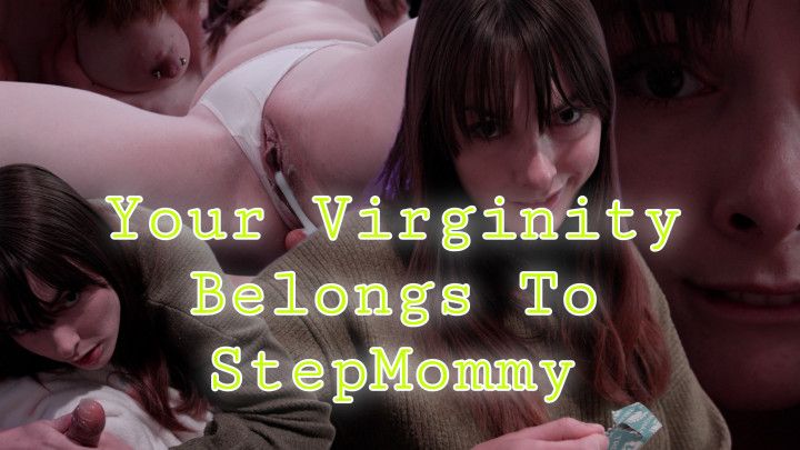 Your Virginity Belongs To step-Mommy
