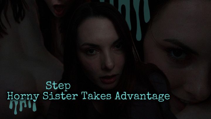 Horny step-Sister Takes Advantage