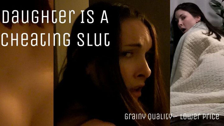 Step-Daughter Is A Cheating Slut