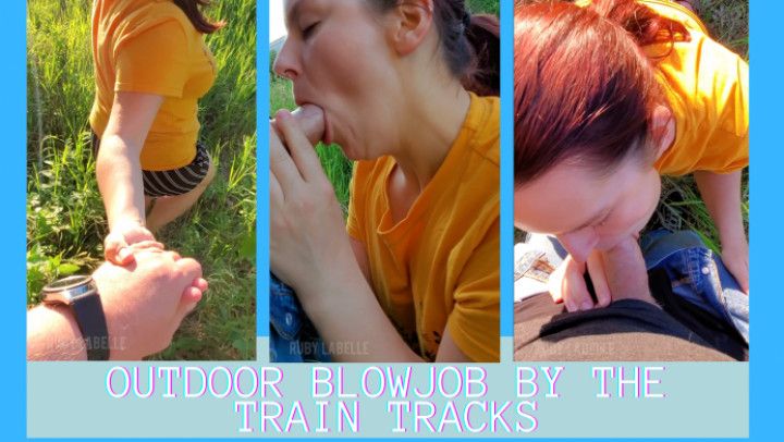 Blowjob by the train tracks