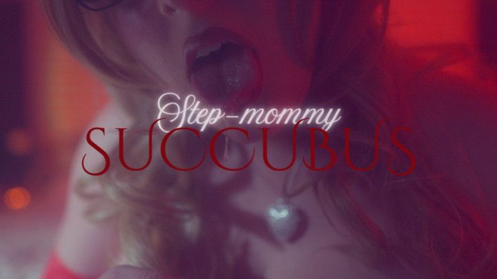 Step-mommy Succubus