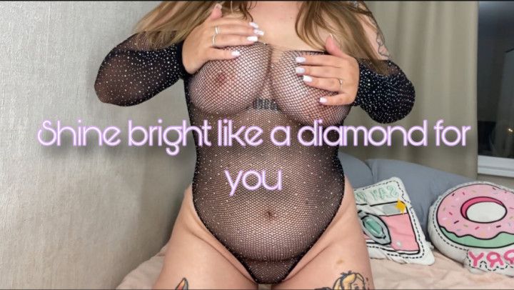 Shine bright like a diamond for you
