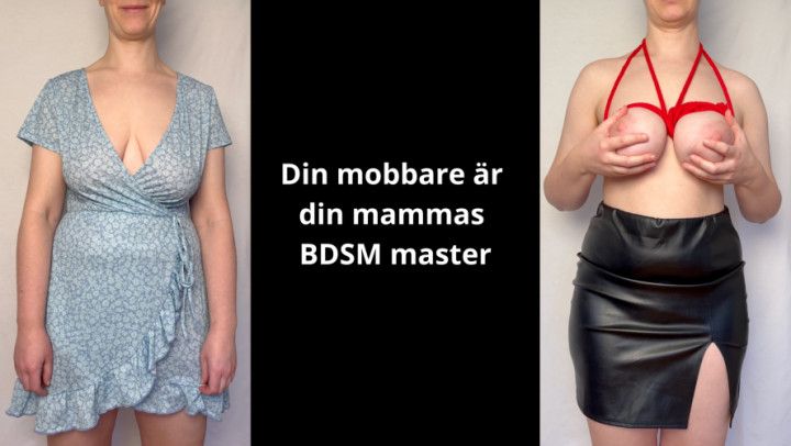 Mamma och din mobbare BDSM svensk