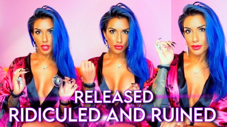 Released Ridiculed and Ruined