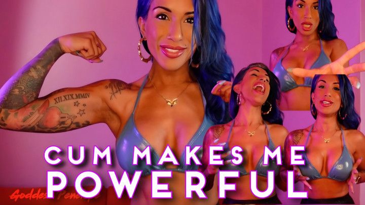 Cum Makes Me Powerful