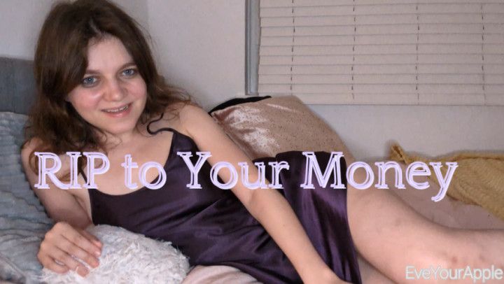 4K RIP to Your Money