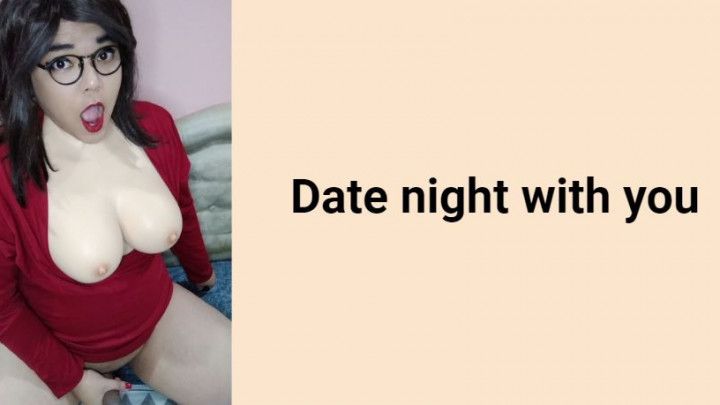 Date night with you