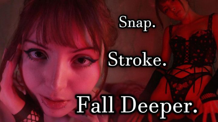 Snap. Stroke. Fall Deeper