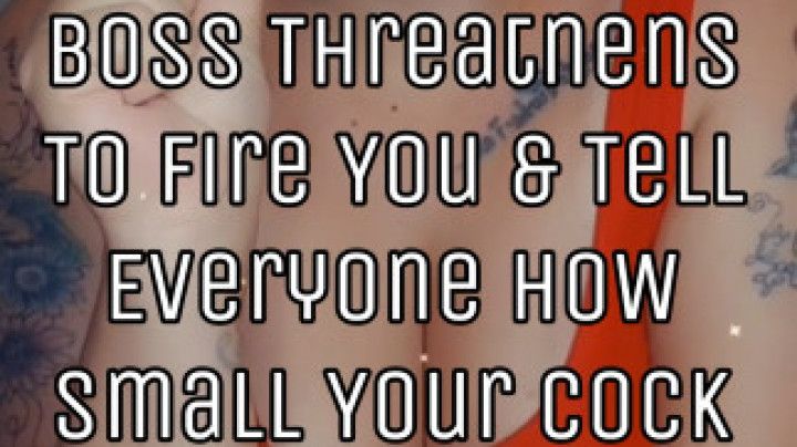 Boss Talks About Your Small Cock