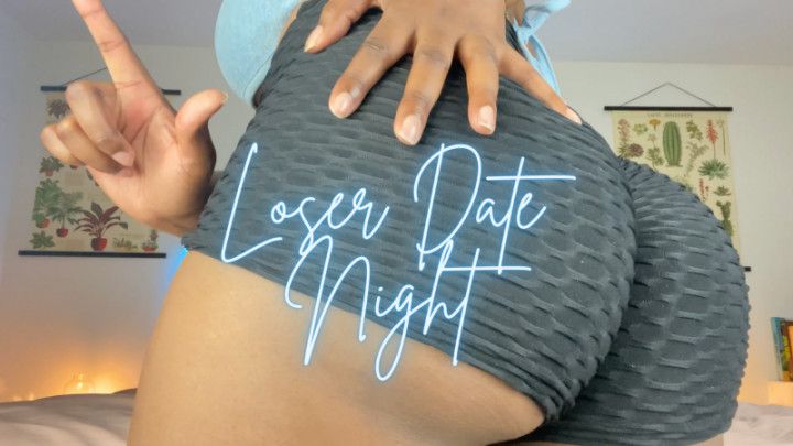 Loser Date Night