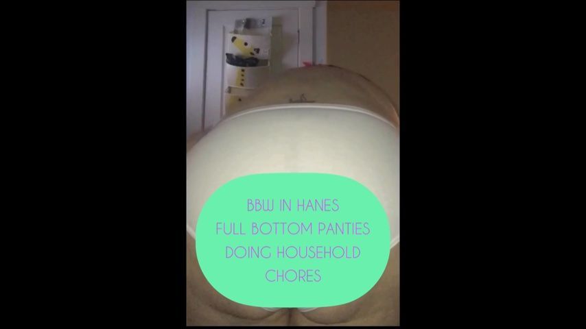 Bbw Chores in Hanes full bottom panties