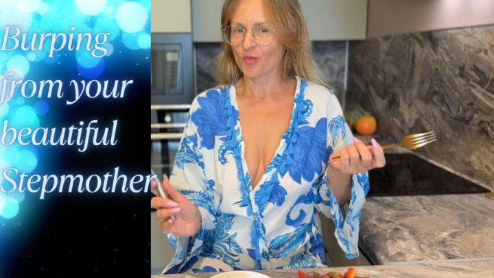 Burping from your beautiful Stepmother