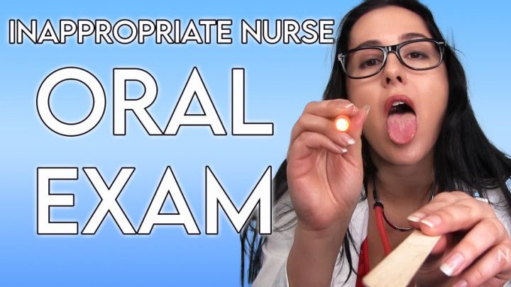 Inappropriate Nurse Oral Exam