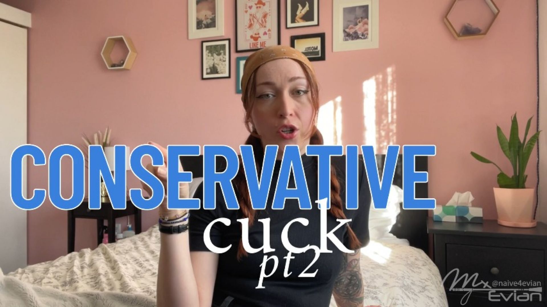 Conservative Cuck: PT 2