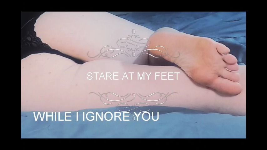 Stare at my feet while I ignore you