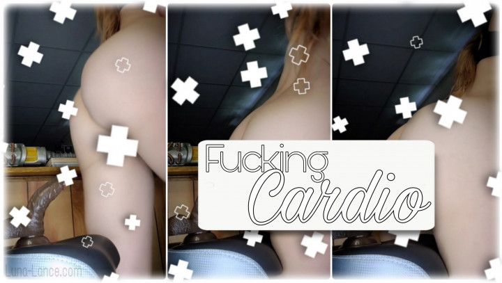 Fucking Cardio