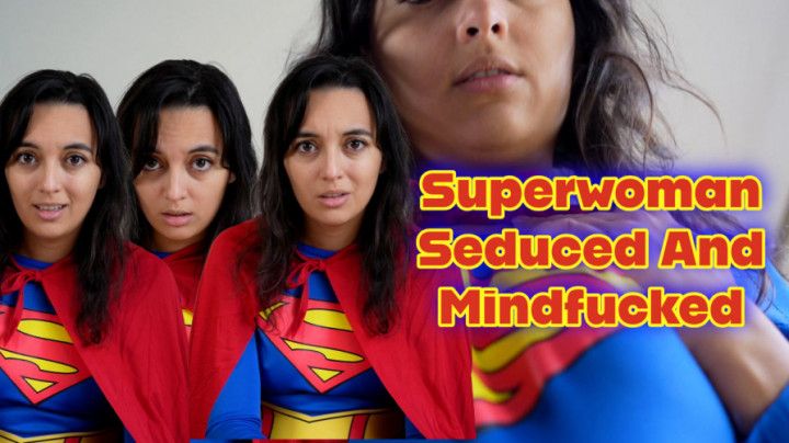 Superwoman Seduced And Mindfucked